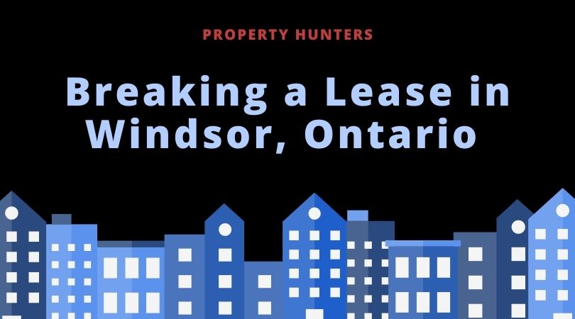 Breaking a Lease in Windsor, Ontario - Know the Laws